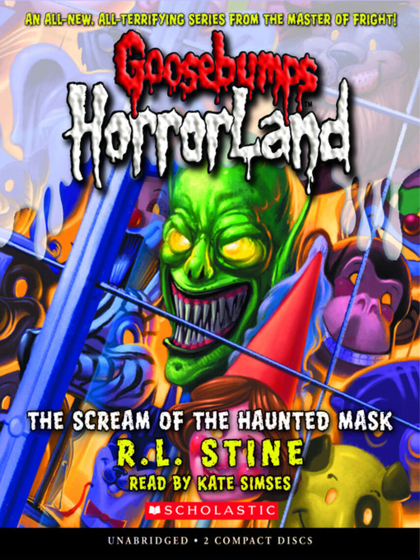 R. L. Stine: Scream of the Haunted Mask : Goosebumps Horrorland Series, Book 4