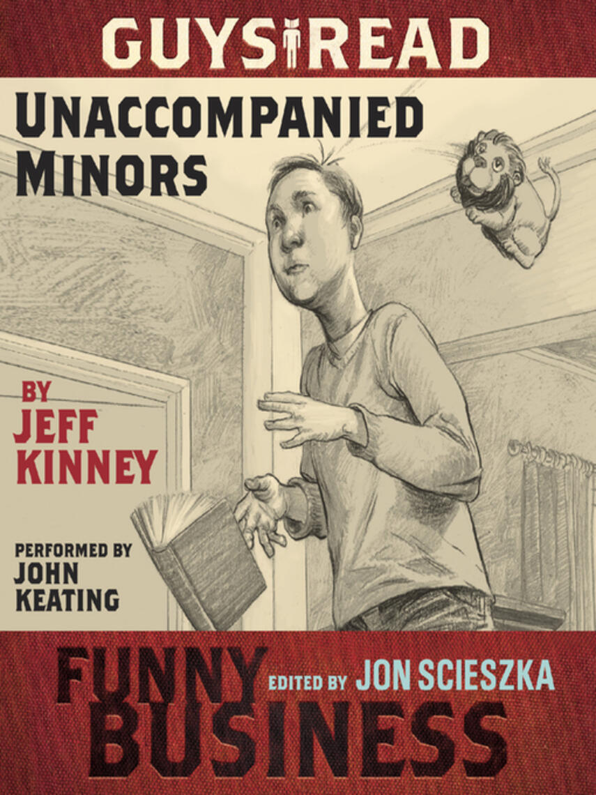 Jeff Kinney: Unaccompanied Minors : A Story from Guys Read: Funny Business