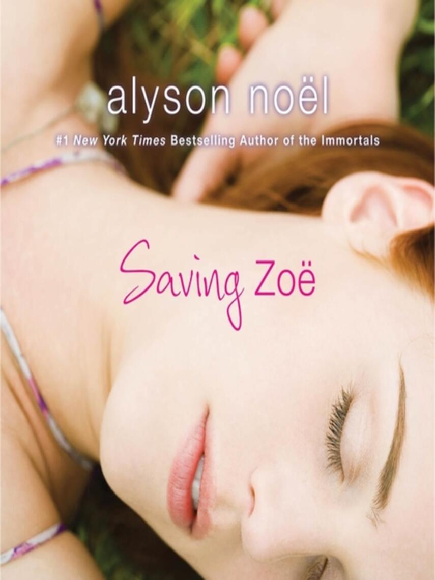 Alyson Noël: Saving Zoe : A Novel