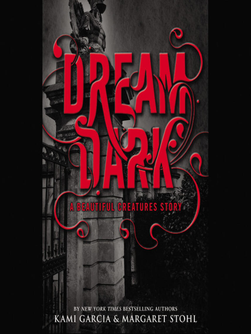 Kami Garcia: Dream Dark : A Beautiful Creatures Story