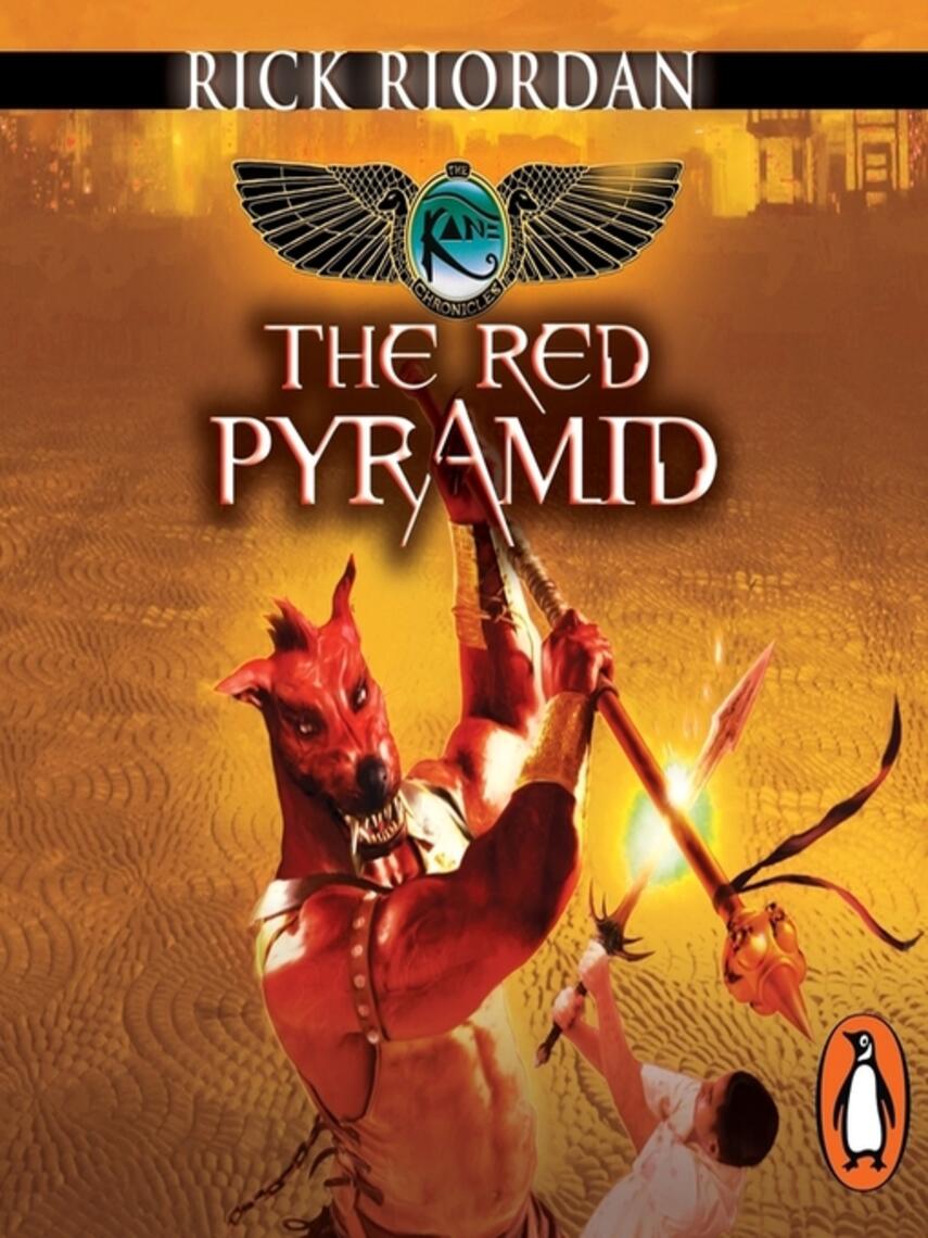 Rick Riordan: The Red Pyramid (The Kane Chronicles Book 1)