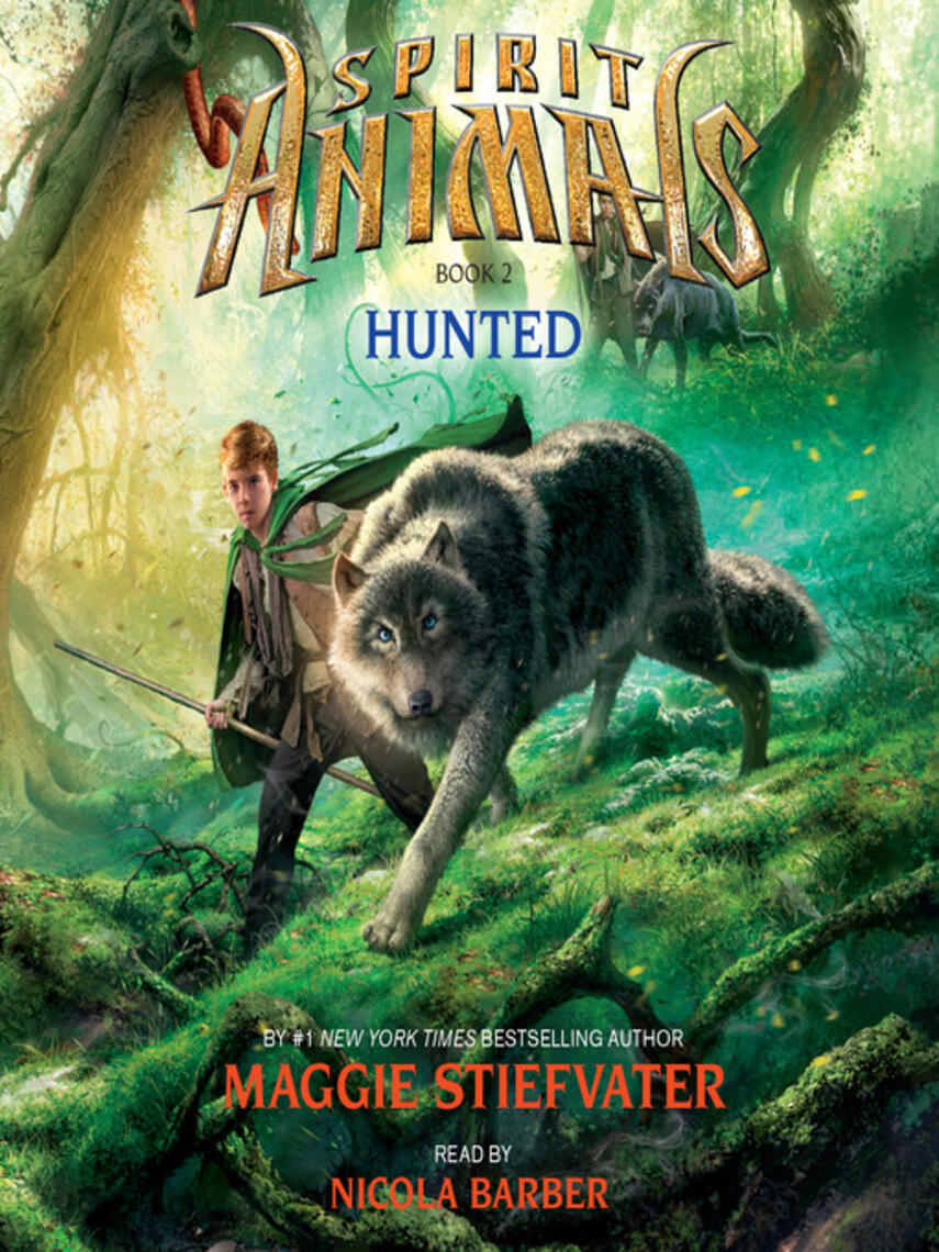 Maggie Stiefvater: Hunted : Spirit Animals Series, Book 2
