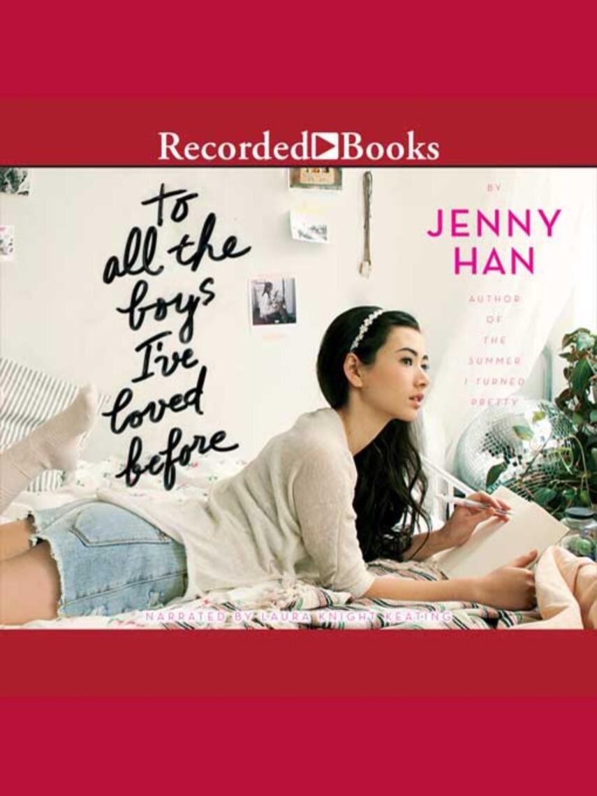 Jenny Han: To All the Boys I've Loved Before : To All the Boys I've Loved Before Series, Book 1