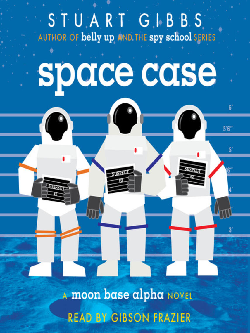Stuart Gibbs: Space Case