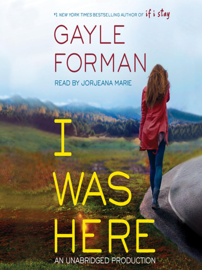 Gayle Forman: I Was Here