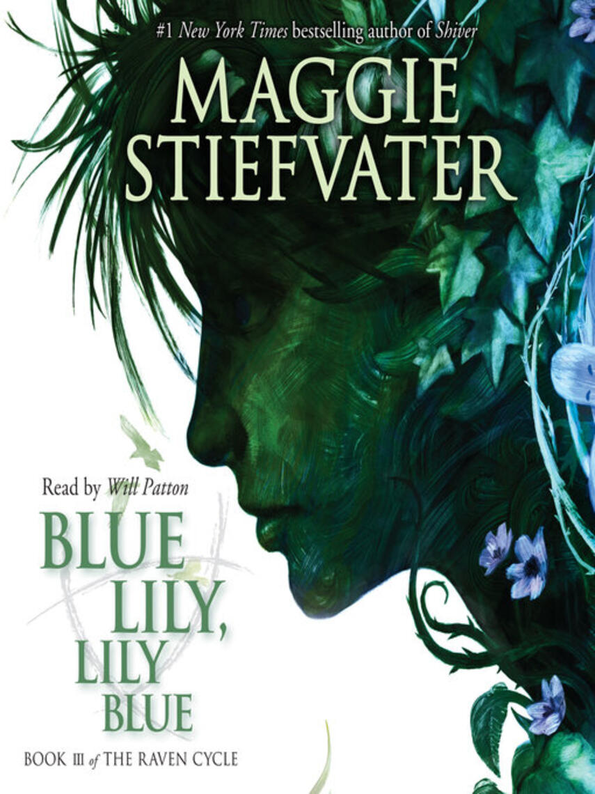 Maggie Stiefvater: Blue Lily, Lily Blue (The Raven Cycle, Book 3)