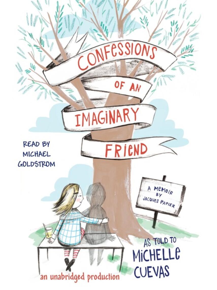 Michelle Cuevas: Confessions of an Imaginary Friend : A Memoir by Jacques Papier