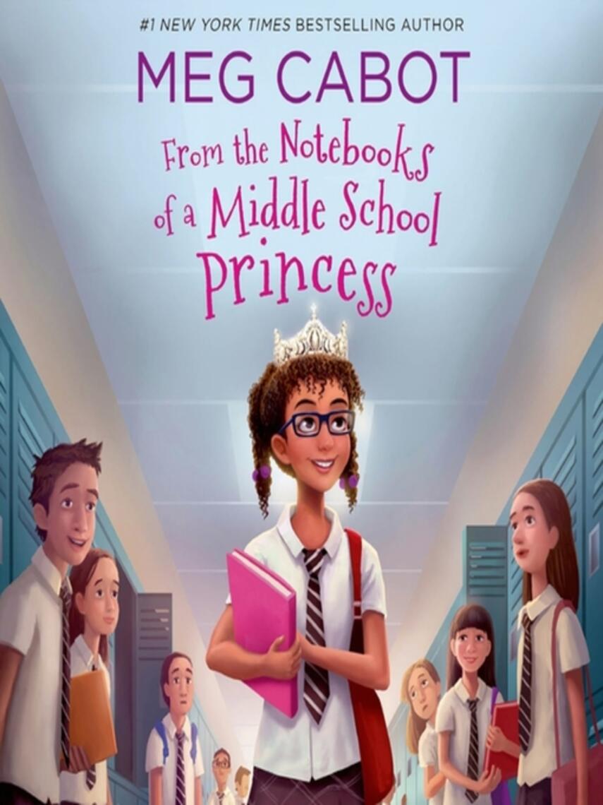 Meg Cabot: From the Notebooks of a Middle School Princess : From the Notebooks of a Middle School Princess Series, Book 1