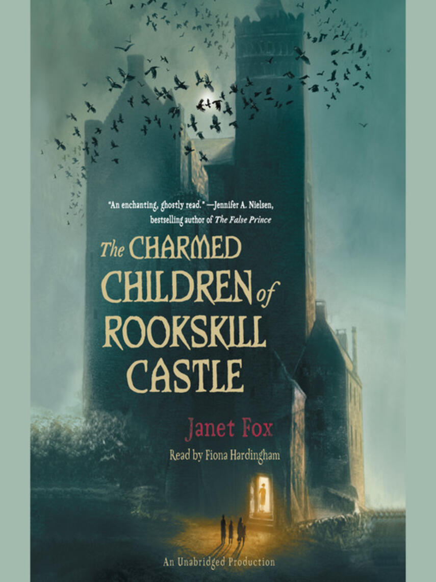 Janet Fox: The Charmed Children of Rookskill Castle