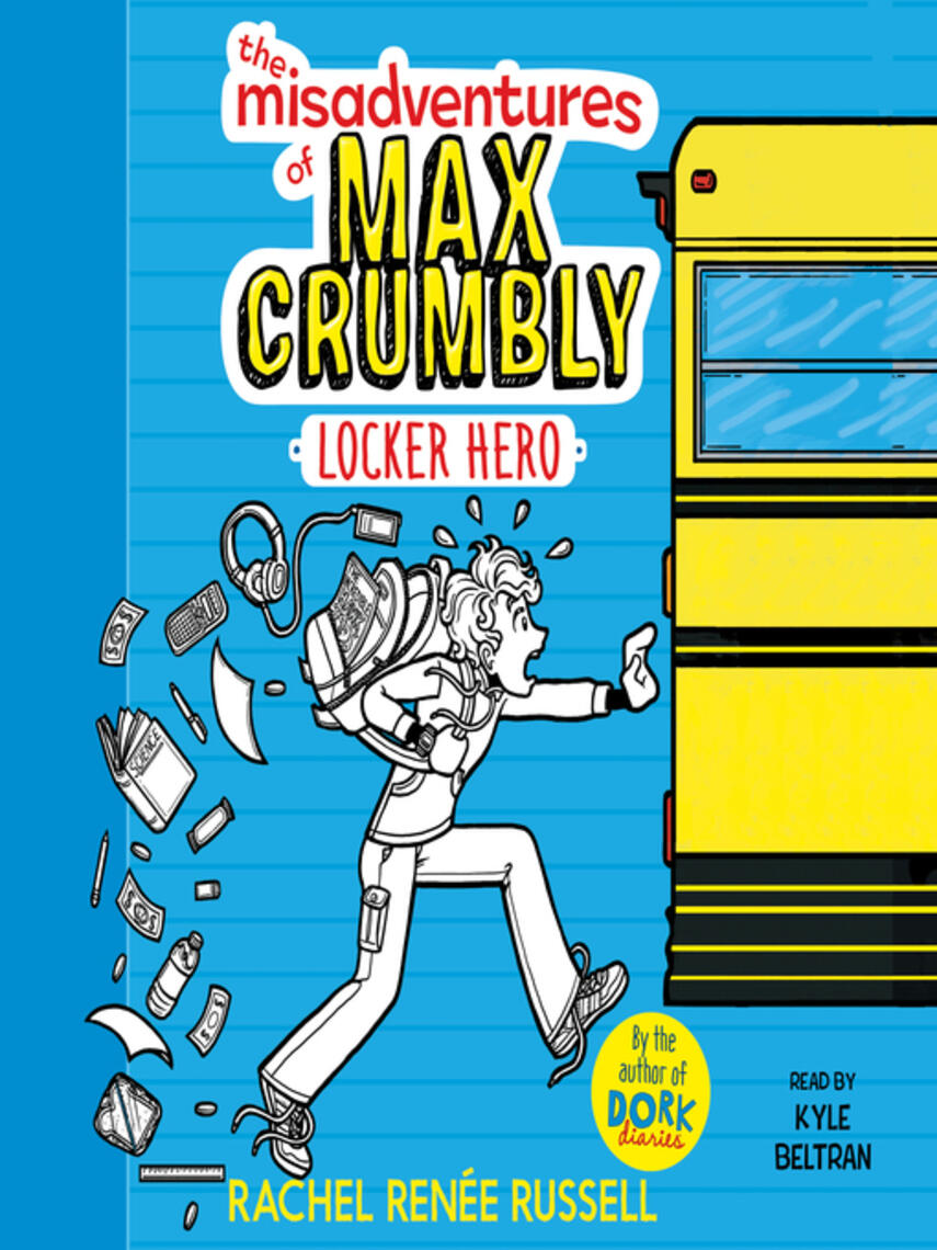Rachel Renée Russell: The Misadventures of Max Crumbly 1 : Locker Hero