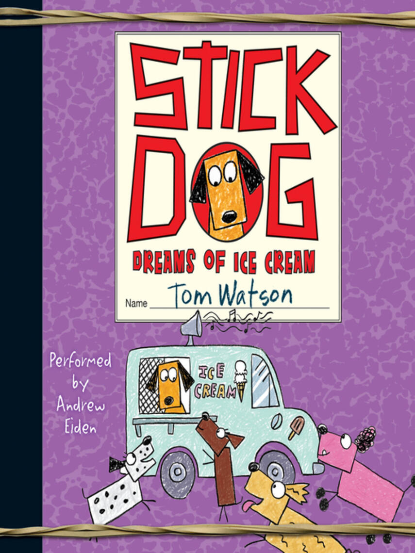 Tom Watson: Stick Dog Dreams of Ice Cream