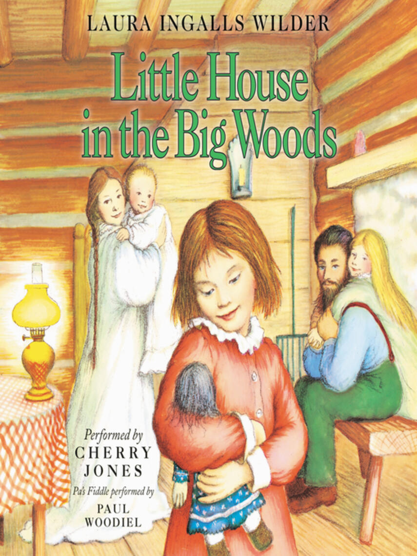 Laura Ingalls Wilder: Little House in the Big Woods