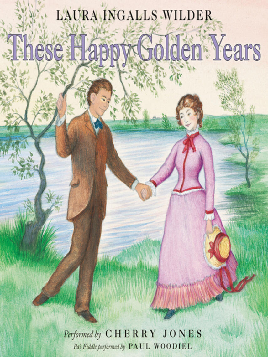 Laura Ingalls Wilder: These Happy Golden Years