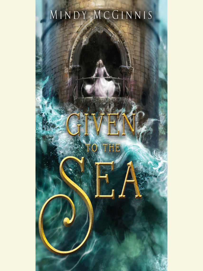 Mindy McGinnis: Given to the Sea