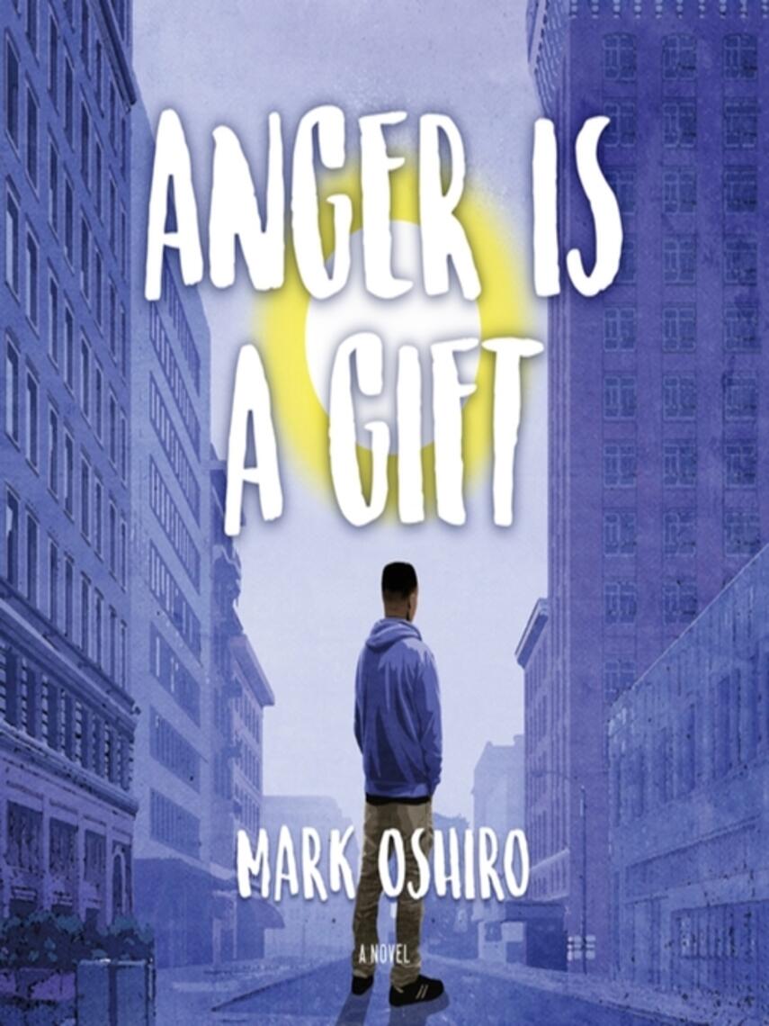 Mark Oshiro: Anger Is a Gift : A Novel