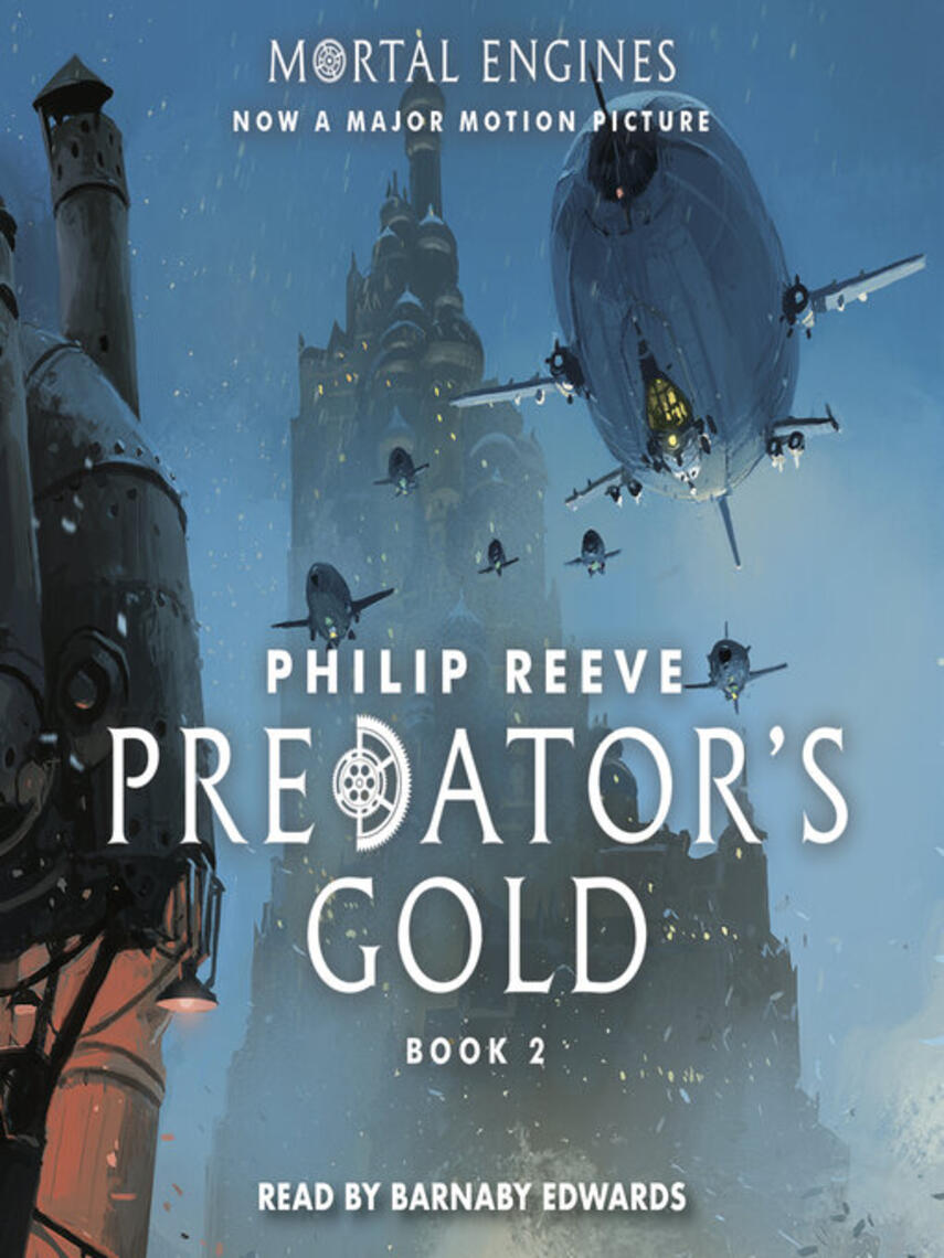 Philip Reeve: Predator's Gold : Mortal Engines Series, Book 2