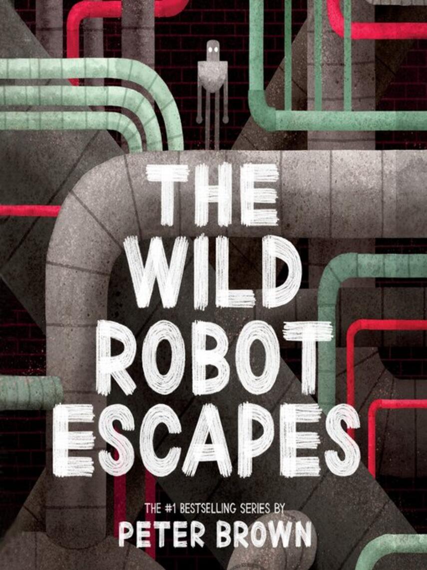 Peter Brown: The Wild Robot Escapes