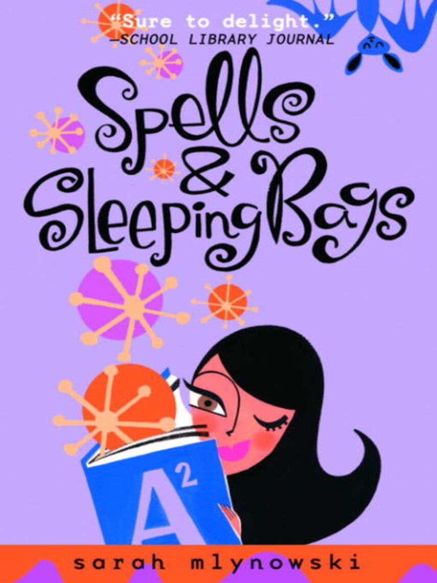 Sarah Mlynowski: Spells & Sleeping Bags