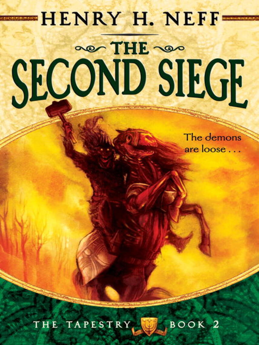 Henry H. Neff: The Second Siege : Book Two of The Tapestry