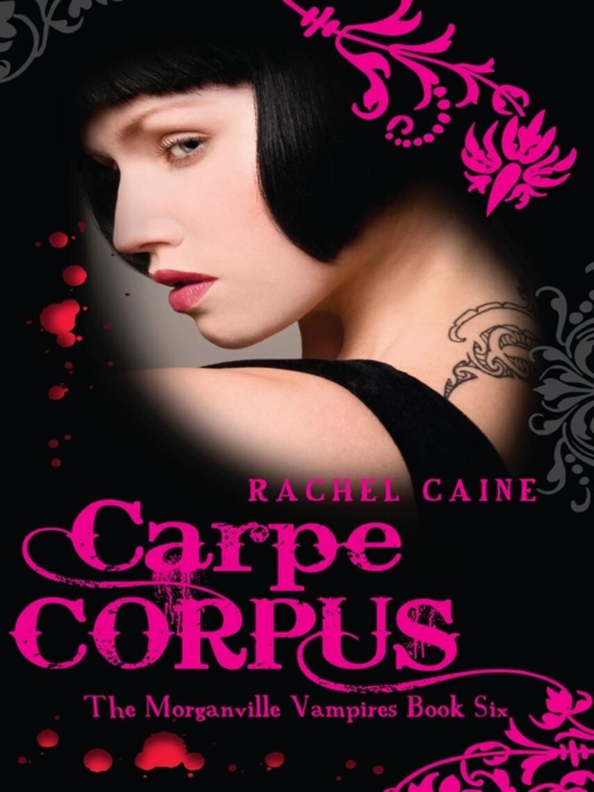 Rachel Caine: Carpe Corpus : The bestselling action-packed series