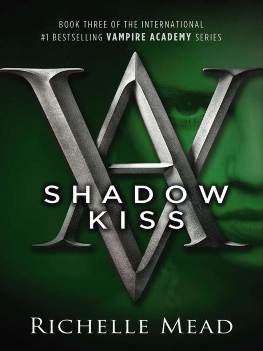 Richelle Mead: Shadow Kiss : A Vampire Academy Novel