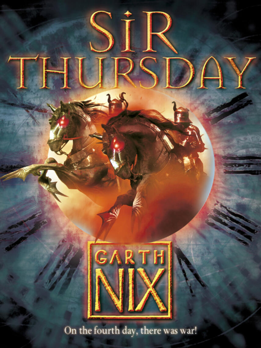 Garth Nix: Sir Thursday : The Keys to the Kingdom, Book 4