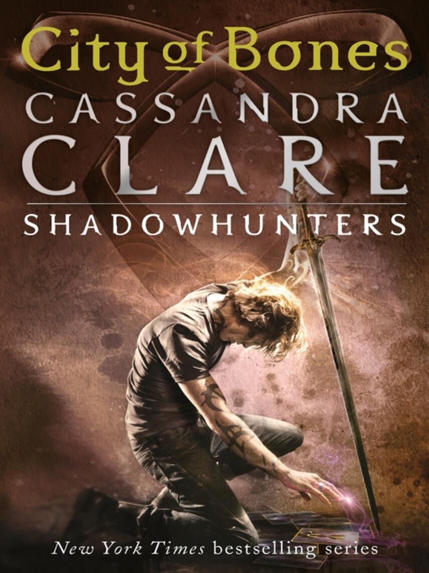 Cassandra Clare: City of Bones : City of Bones: The Mortal Instruments Series, Book 1