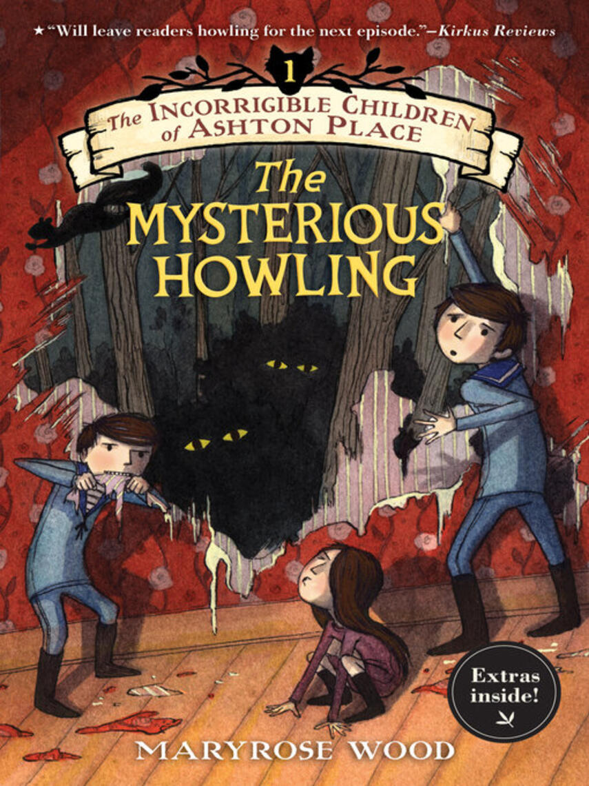 Maryrose Wood: The Mysterious Howling : Book I: The Mysterious Howling