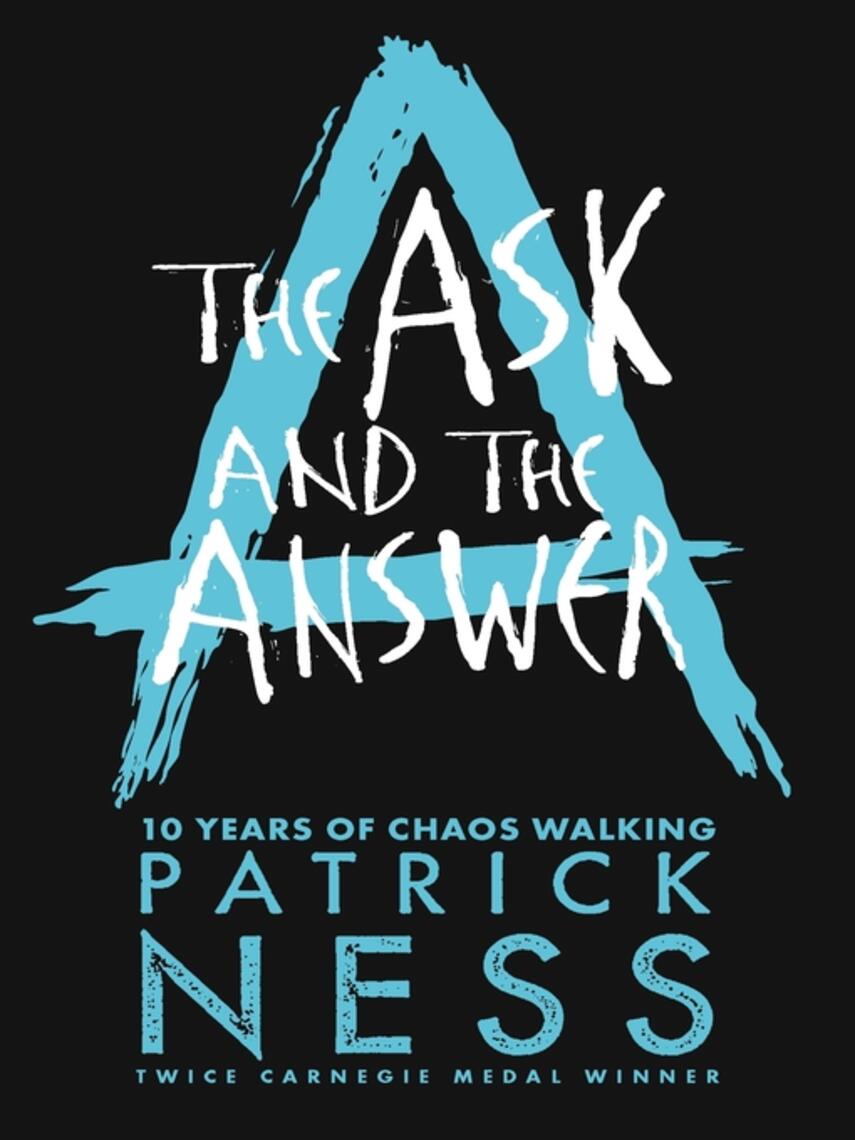 Patrick Ness: The Ask and the Answer : Chaos Walking Series, Book 2