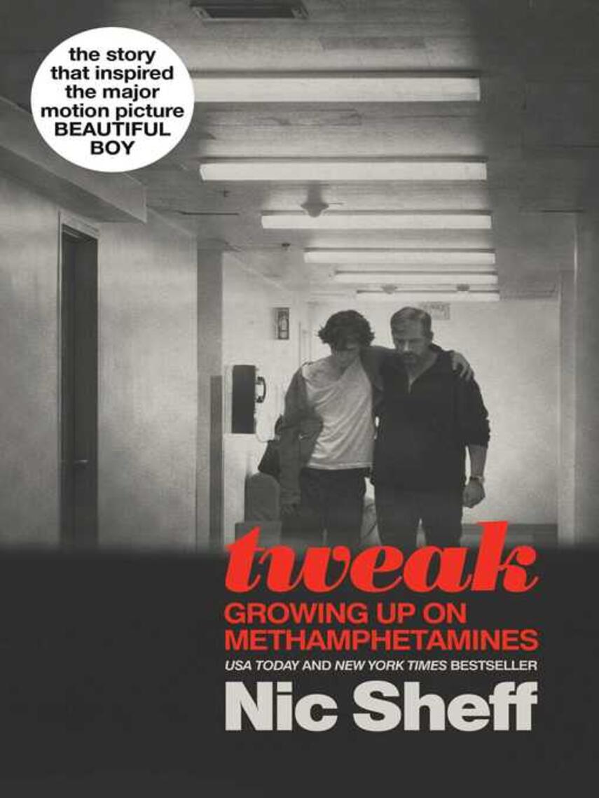 Nic Sheff: Tweak : Growing Up on Methamphetamines