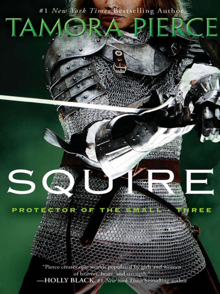 Tamora Pierce: Squire : Book 3 of the Protector of the Small Quartet