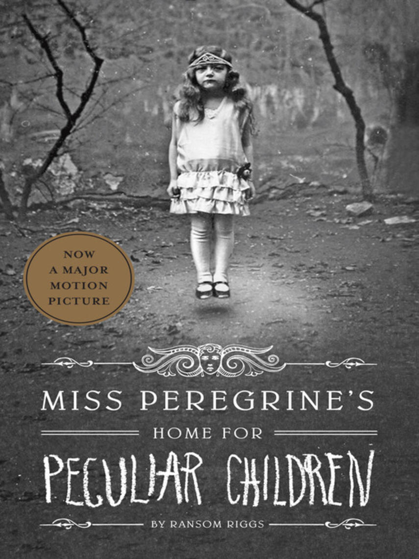 Ransom Riggs: Miss Peregrine's Home for Peculiar Children