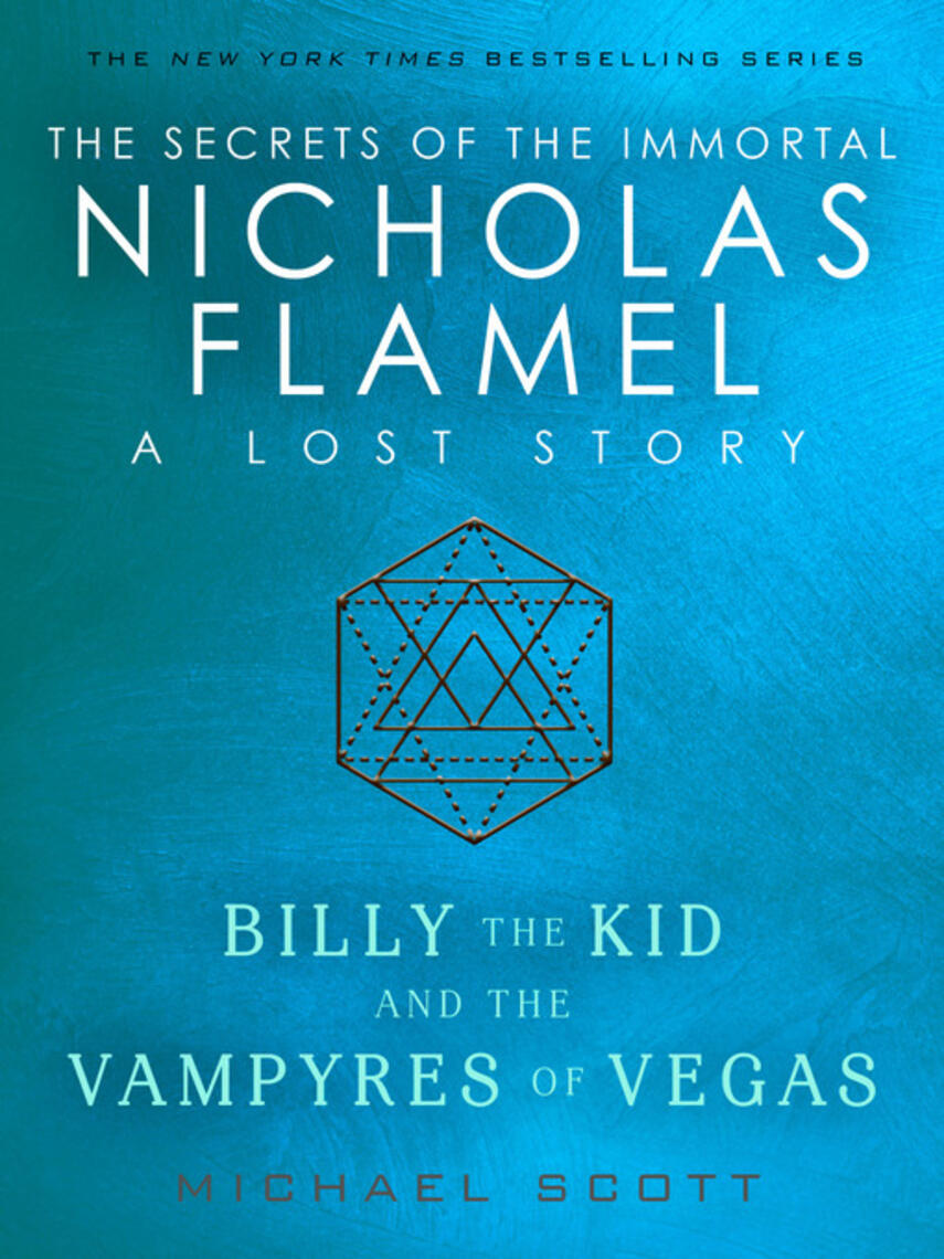 Michael Scott: Billy the Kid and the Vampyres of Vegas : A Lost Story from the Secrets of the Immortal Nicholas Flamel