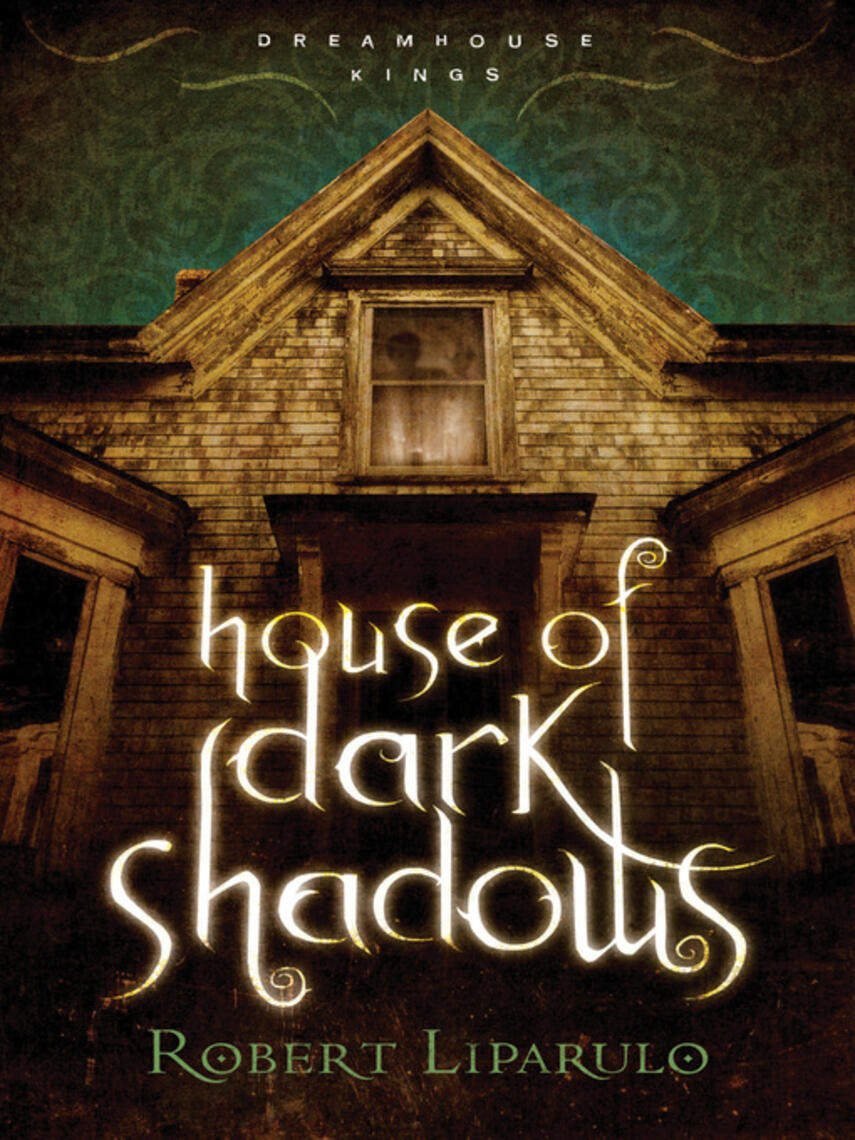 Robert Liparulo: House of Dark Shadows