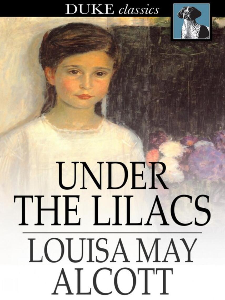 Louisa May Alcott: Under the Lilacs