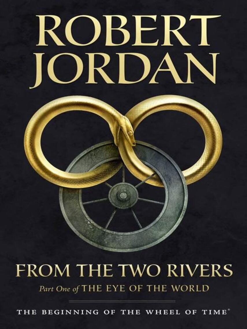 Robert Jordan: From the Two Rivers: The Eye of the World, Part 1