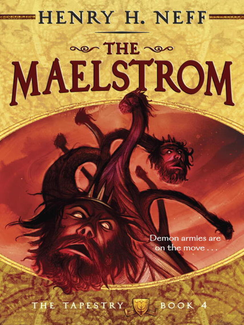 Henry H. Neff: The Maelstrom : Book Four of The Tapestry