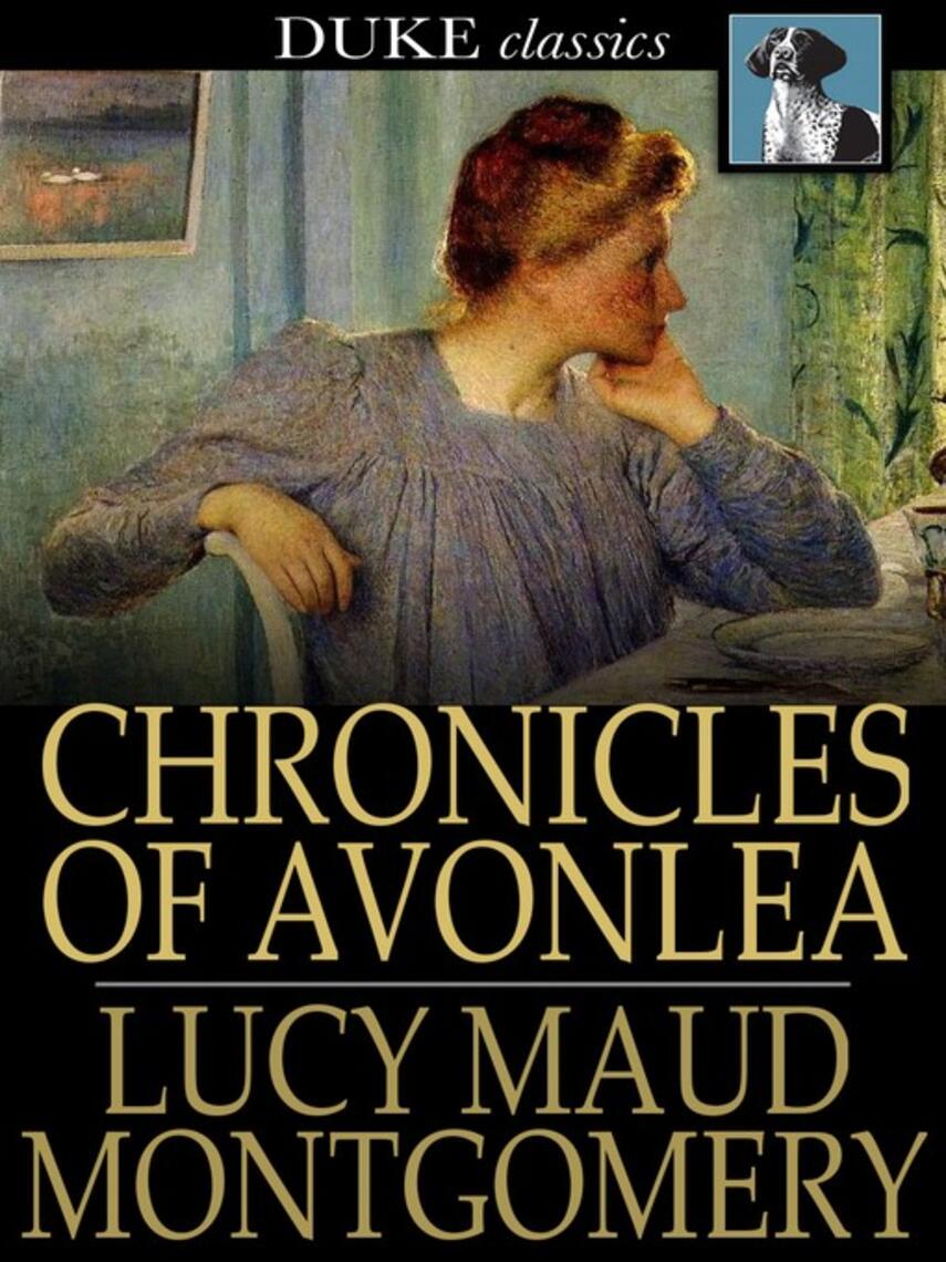 L. M. (Lucy Maud) Montgomery: Chronicles of Avonlea