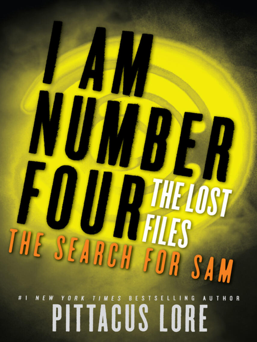 Pittacus Lore: The Search for Sam : The Lost Files: The Search for Sam