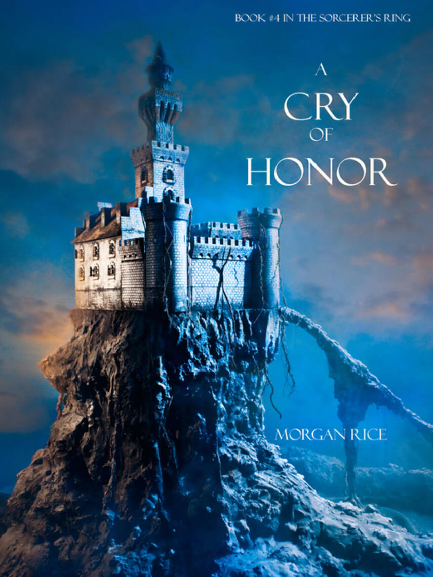 Morgan Rice: A Cry of Honor : Book, Book 4 in the Sorcerer's Ring