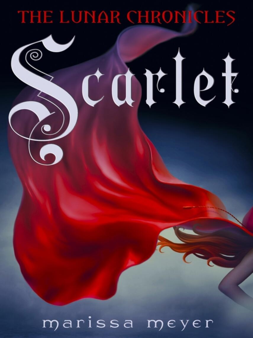 Marissa Meyer: Scarlet (The Lunar Chronicles Book 2)