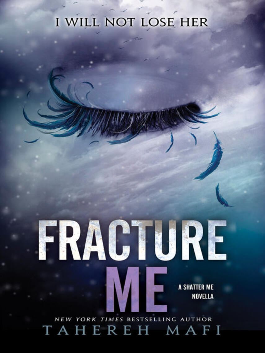 Tahereh Mafi: Fracture Me