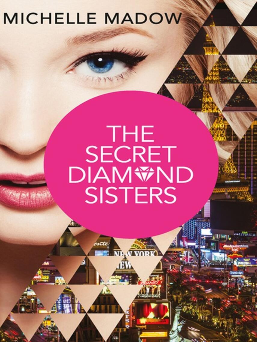 Michelle Madow: The Secret Diamond Sisters : The Secret Diamond Sisters, Book 1