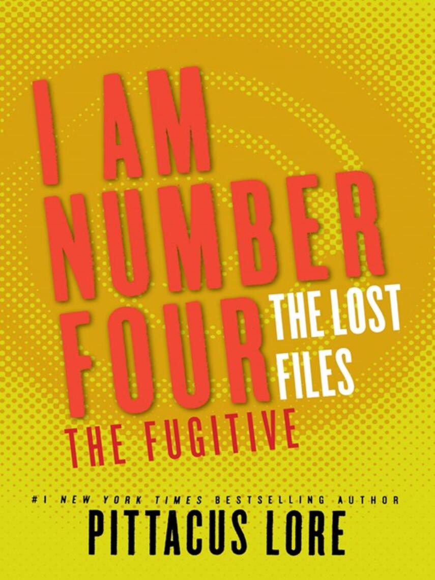 Pittacus Lore: The Fugitive : The Lost Files: The Fugitive