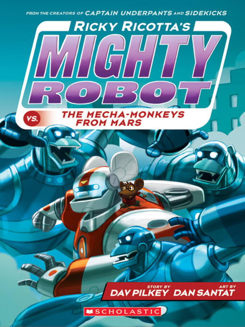 Dav Pilkey: Ricky Ricotta's Mighty Robot vs. the Mecha-Monkeys from Mars