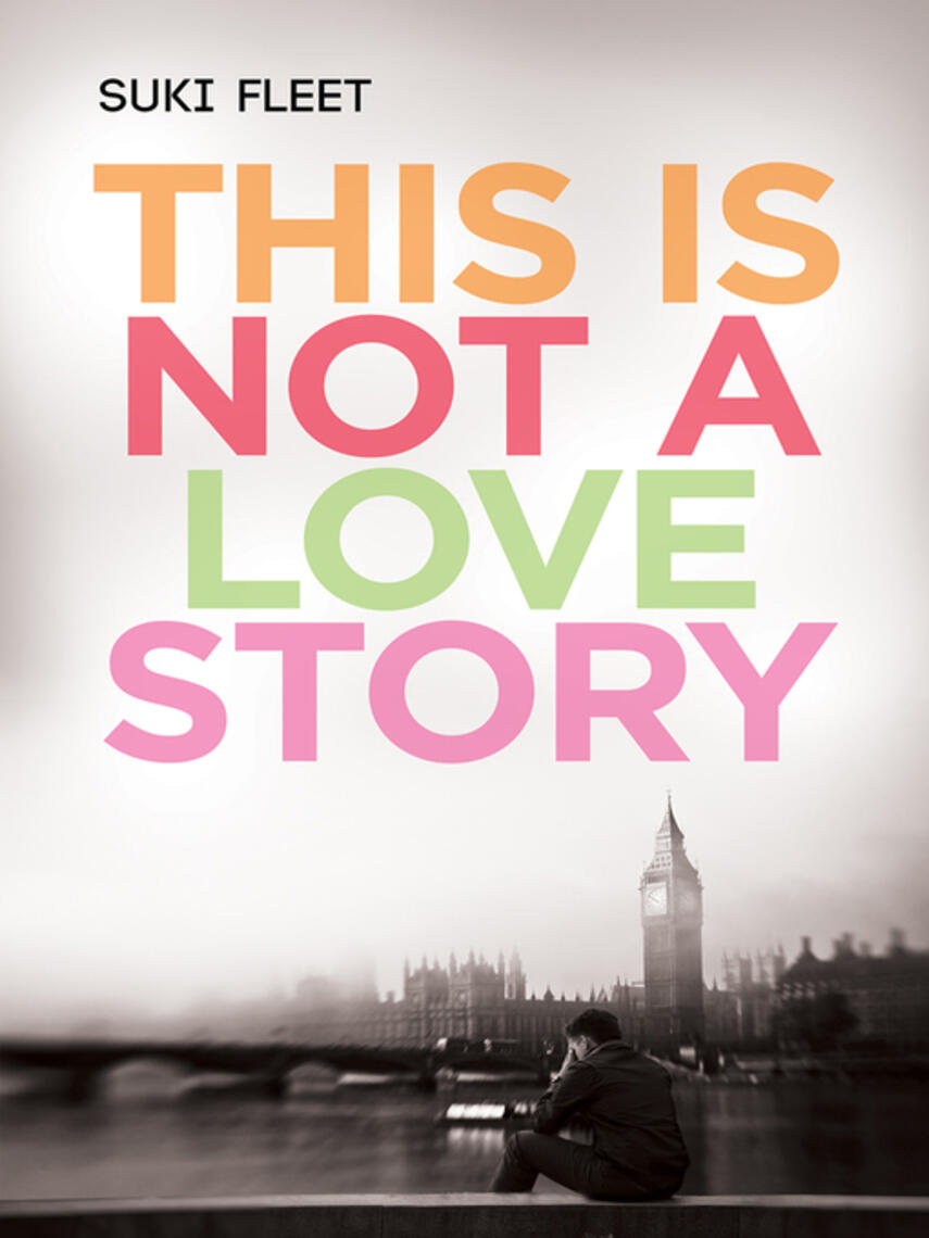 Suki Fleet: This Is Not a Love Story
