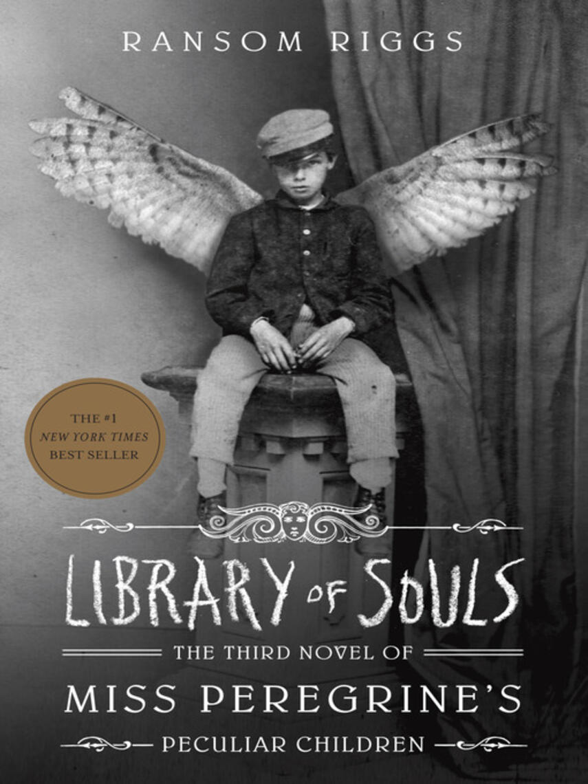 Ransom Riggs: Library of Souls : The Third Novel of Miss Peregrine's Peculiar Children
