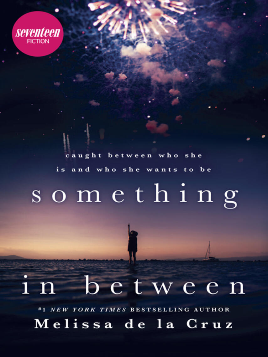 Melissa de la Cruz: Something in Between : A thought-provoking coming-of-age novel