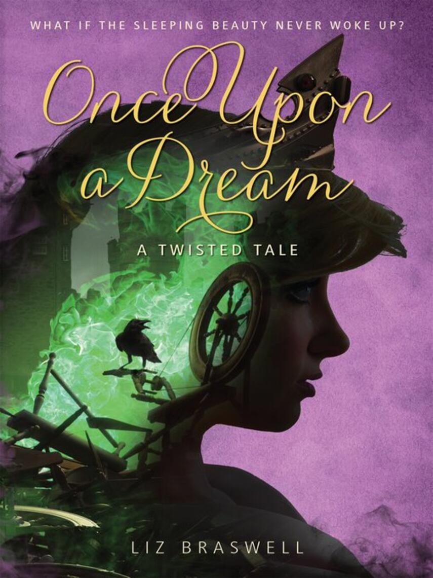 Liz Braswell: Once Upon a Dream : A Twisted Tale: A Twisted Tale