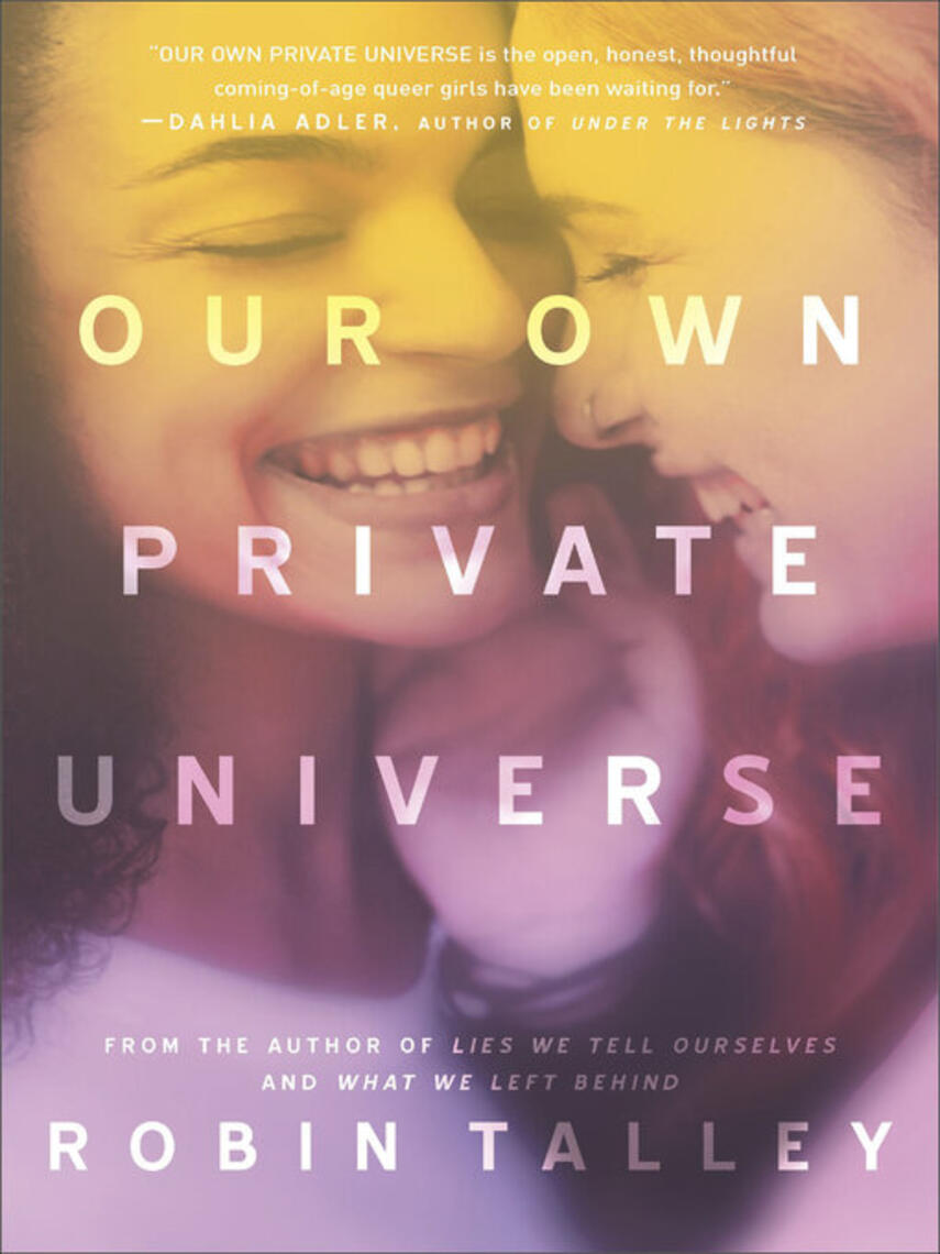 Robin Talley: Our Own Private Universe